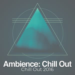 Ambience: Chill Out - Chill Out 2016