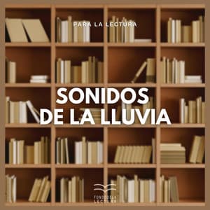 Para la Lectura: Sonidos de la Lluvia - Fondo de la lectura