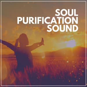 Soul Purification Sound - Easy Ambient Mind Body Soul Healing Meditation Music