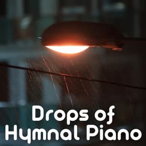 Drops of Hymnal Piano - Spa Music & Sounds