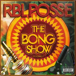 The Bong Show: Vol. 1 - RBL Posse