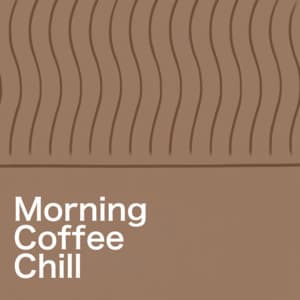 Morning Coffee Chill - Coffee Shop Music