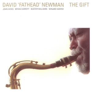 The Gift - David "Fathead" Newman