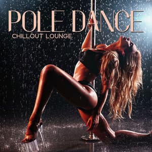 Pole Dance Chillout Lounge: Sensual Moves to Soothe the Soul - Pole Dance Zone