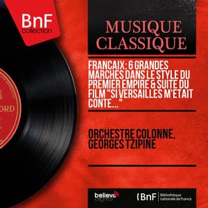 Françaix: 6 Grandes marches dans le style du Premier Empire & Suite du film "Si Versailles m'était conté..." - Jean Françaix