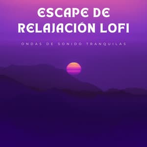 Escape De Relajación Lofi: Ondas De Sonido Tranquilas - Nación Lofi Hip Hop