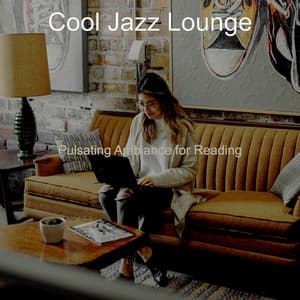 Pulsating Ambiance for Reading - Cool Jazz Lounge