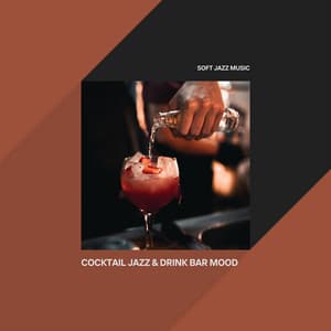 Cocktail Jazz & Drink Bar Mood - Soft Jazz Music