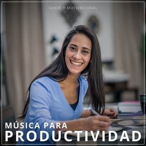 Música para productividad - Suave y motivacional