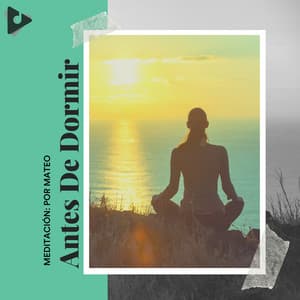 Antes de Dormir - Dormir Profundamente en Minutos