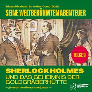 Sherlock Holmes und das Geheimnis der Goldgräberhütte - Sherlock Holmes - Seine weltberühmten Abenteuer