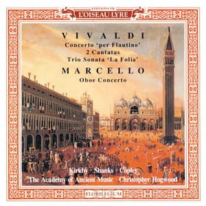 Marcello: Oboe Concerto / Vivaldi: 2 Cantatas; Recorder Concerto in C; Trio Sonata in B minor - Christopher Hogwood