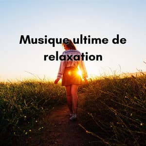 Musique ultime de relaxation : Idéale pour soulager le stress et l'anxiété - New Age Musique Zen
