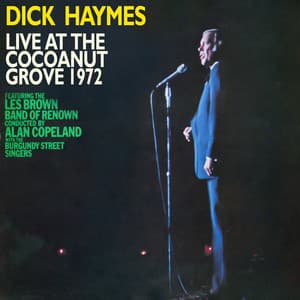Live at the Cocoanut Grove 1972 - Dick Haymes