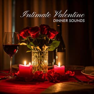 Intimate Valentine Dinner Sounds: Mellow Moonlight Moments: Late-Night Jazz Romance, Smooth Jazz Ambience - Romantic Love Songs Academy