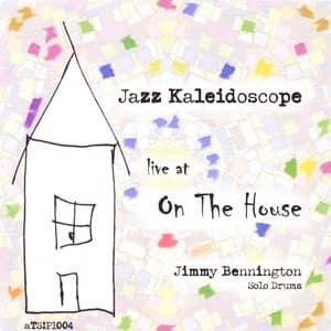 Jazz Kaleidoscope - Jimmy Bennington
