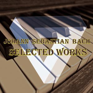 Johann Sebastian Bach - Selected Works - Digital Classic