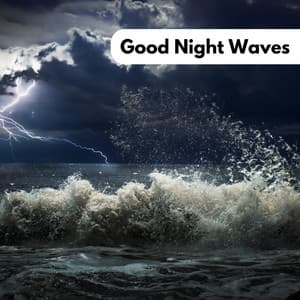 Good Night Waves - Peceful Waters