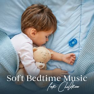 Soft Bedtime Music for Children: Calming Melodies for Kids & Babys Relax with New Age Music, Meditation, Hypnotherapy, Mindful Bedtime Relaxation - Cognitive Development Music Festival
