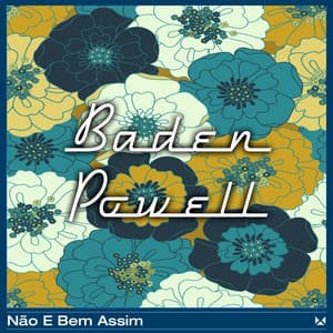 Não E Bem Assim - Baden Powell