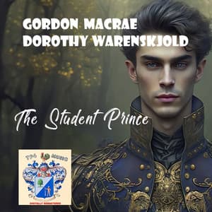 The Student Prince - Gordon MacRae