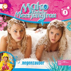 Folge 3: Regenzauber - Mako - Einfach Meerjungfrau