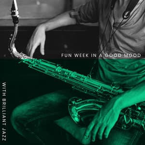 Fun Week in a Good Mood with Brilliant Jazz: Soul Liberation Sounds, Jazzy Chill Out - Funny Jazz Project