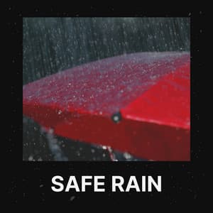 Safe Rain - Rain Hard