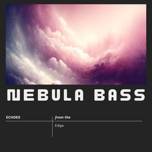 Nebula Bass: Echoes from the Edge - New Traditions Crew