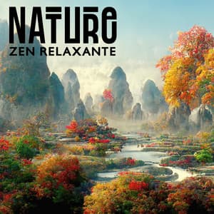 Nature zen relaxante - Oasis de Musique Nature Relaxante