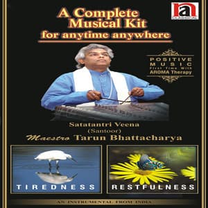 A Complete Musical Kit For Anytime Anywhere Tiredness Restfulness Vol 2 - Tarun Bhattacharya