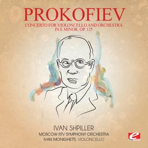 Prokofiev: Concerto for Violoncello and Orchestra in E Minor, Op. 125 - Sergei Prokofiev