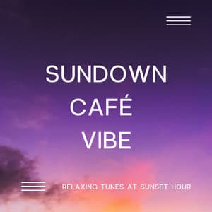 Sundown Café Vibes: Relaxing Tunes at Sunset Hour - Laid Back Academy