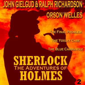 The Adventures of Sherlock Holmes Vol. 2 - Sir Ralph Richardson