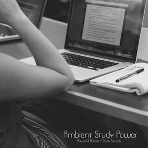 Ambient Study Power - Powerful Ambient Study Sounds