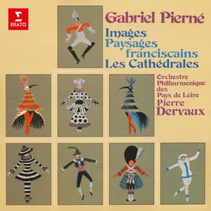 Pierné: Images, Paysages franciscains & Les cathédrales - Gabriel Pierné