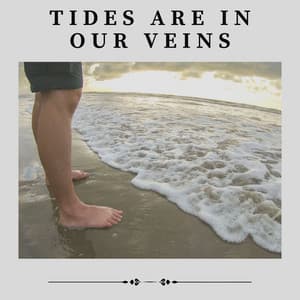 Tides Are in Our Veins - Brain Timbre