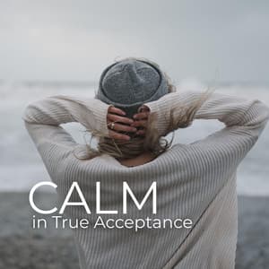 Calm in True Acceptance - Aeris Delmare