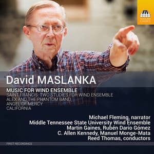 David Maslanka: Music for Wind Ensemble - David Maslanka