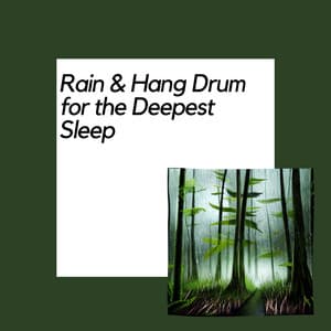 Rain & Hang Drum for the Deepest Sleep - Nature Meditation Channel