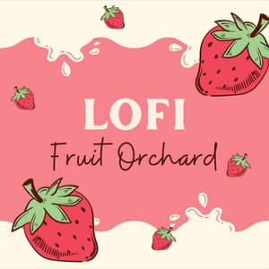 Fruit LoFi Orchard - Lofi Chill