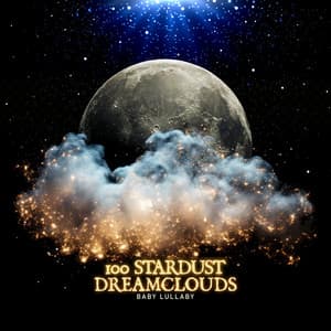 100 Stardust Dreamclouds - Baby Lullaby