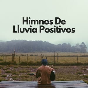Himnos De Lluvia Positivos - Sonidos de lluvia FX