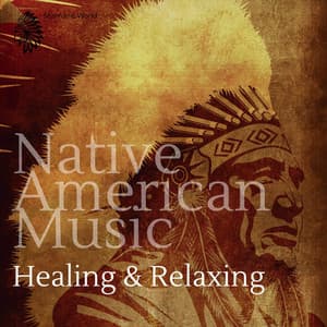 Healing & Relaxing Native American Music for Meditation - Shamanic World