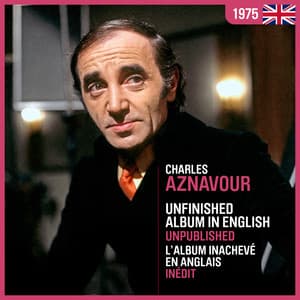 Unfinished Album In English - L'album inachevé en anglais - Charles Aznavour