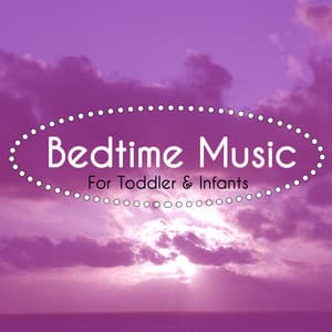 Bedtime Music for Toddler & Infants - Bedtime Songs Collective