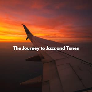 The Journey to Jazz and Tunes - Hotel Jazz Music