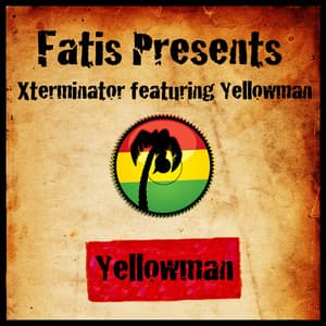 Fatis Presents Xterminator Featuring Yellowman - Yellowman