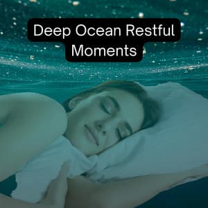 Deep Ocean Restful Moments - Deep Sleep Underwater