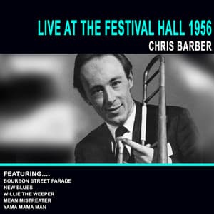 Chris Barber and his Jazz Band: Live At The Festival Hall 1956 - Chris Barber's Jazz Band